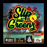 Slip into greenz riddim cover image