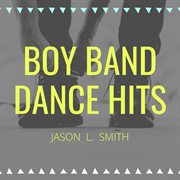 Boy band dance hits cover image