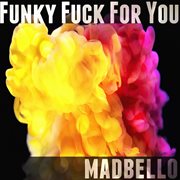 Funky fuck for you cover image