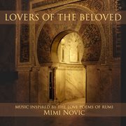 Lovers of the beloved (music inspired by the love poems of rumi) cover image