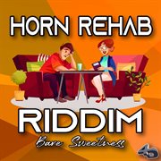 Horn rehab riddim cover image