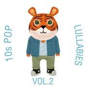 10s pop lullabies, vol. 2 cover image
