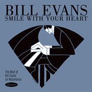 Smile with your heart: the best of bill evans on resonance cover image