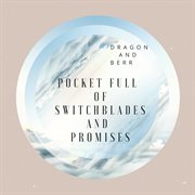Pocket full of switchblades and promises cover image
