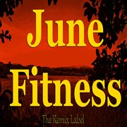 June fitness: the remix label cover image
