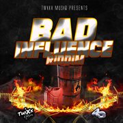 Bad influence riddim cover image