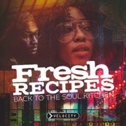 Fresh recipes: back to the soul kitchen cover image