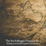 The six solfeggio frequencies - healing yourself and expand consciousness cover image