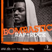 Bombastic: rap + rock cover image