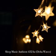 Sleep music: ambient 432 hz (delta waves) cover image