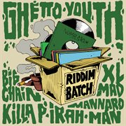 Riddim batch, vol. 1: ghetto youth riddim cover image