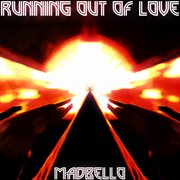 Running out of love cover image
