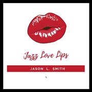 Jazz love lips cover image