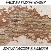 Back b4 you're lonely cover image