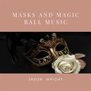 Masks and magic ball music cover image