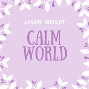 Calm world cover image
