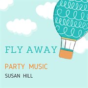 Fly away party music cover image