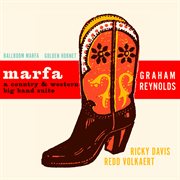 Marfa: a country & western big band suite cover image
