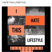 I hate this life$tyle cover image