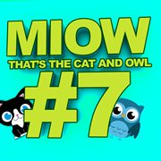 Miow - that's the cat and owl, vol. 7 cover image