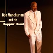 Bob manchurian and his boppin' band cover image