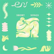 Short songs, vol. 1 cover image