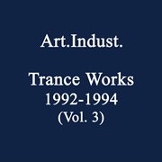 Trance works 1992-1994, vol. 3 cover image