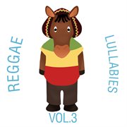 Reggae lullabies, vol. 3 cover image