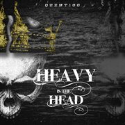 Heavy is the head cover image