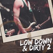 Low down & dirty 2 cover image