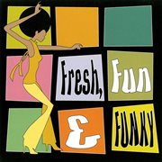 Fresh, fun, & funky cover image