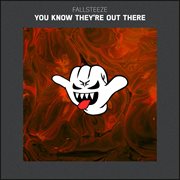 You know they're out there cover image