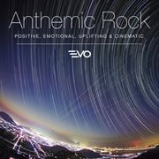 Anthemic rock: positive, emotional, uplifting & cinematic cover image