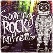 Soaring rock anthems cover image