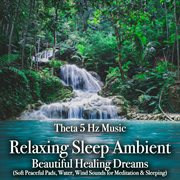 Relaxing sleep ambient: beautiful healing dreams cover image