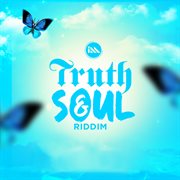Truth & soul riddim cover image