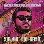 Screaming through the radio cover image