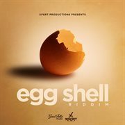 Egg shell riddim cover image