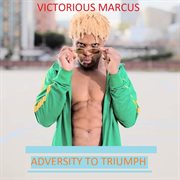 Adversity to triumph cover image