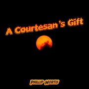 A courtesan's gift cover image