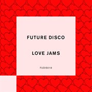 Future disco: love jams cover image