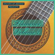 Sounds of havana presents: flamenco, vol. 2 cover image