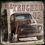 All trucked up cover image