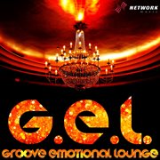 G.e.l. - groove, emotional, lounge cover image