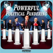 Powerful political pandering cover image