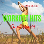 Workout hits: small world cover image