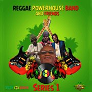 Reggae powerhouse band and friends series 1 cover image