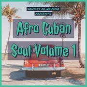 Sounds of havana: afro cuban soul, vol. 1 cover image