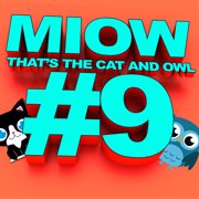 Miow - that's the cat and owl, vol. 9 cover image