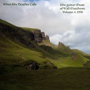 When the heather calls : the guitar music of wall matthews (1998), vol. 4 cover image